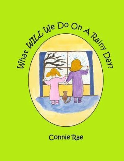 Cover for Connie Rae · What WILL We Do On A Rainy Day? (Pocketbok) (2016)