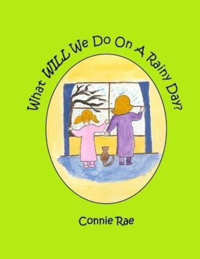 Cover for Connie Rae · What WILL We Do On A Rainy Day? (Paperback Book) (2016)