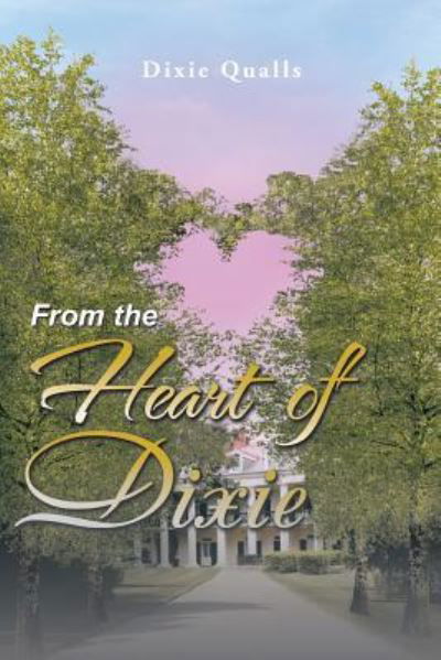 Cover for Dixie Qualls · From the Heart of Dixie (Paperback Book) (2016)