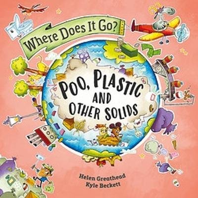 Cover for Helen Greathead · Where Does It Go?: Poo, Plastic and Other Solids - Where Does It Go? (Paperback Book) (2024)