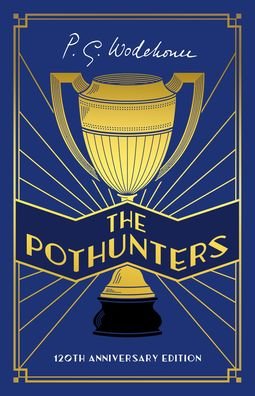 Cover for P.G. Wodehouse · The Pothunters: 120th Anniversary edition (Hardcover bog) (2022)