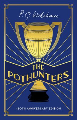 Cover for P.G. Wodehouse · The Pothunters: 120th Anniversary edition (Hardcover bog) (2022)