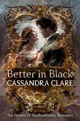 Cover for Cassandra Clare · Better in Black (Hardcover bog) (2025)