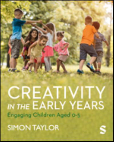 Cover for Simon Taylor · Creativity in the Early Years: Engaging Children Aged 0-5 (Hardcover bog) (2024)