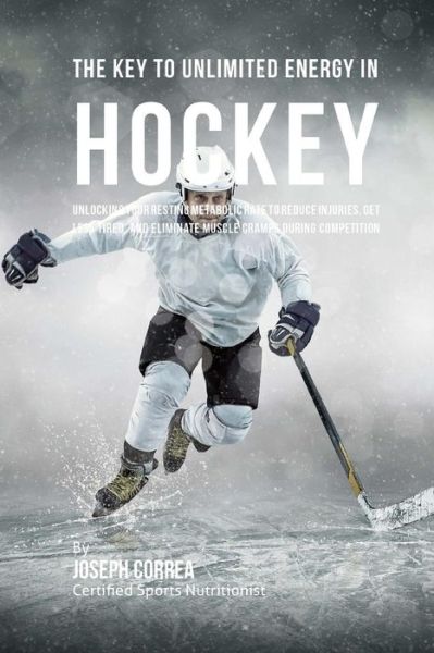 Cover for Correa (Certified Sports Nutritionist) · The Key to Unlimited Energy in Hockey (Paperback Book) (2016)