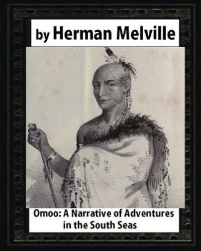 Cover for Herman Melville · Omoo A Narrative of Adventures in the South Seas ,by  Herman Melville (Taschenbuch) (2016)