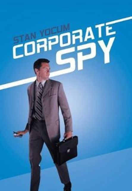 Cover for Stan Yocum · Corporate Spy (Hardcover Book) (2017)