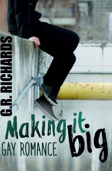 Cover for G R Richards · Making It Big (Paperback Book) (2016)