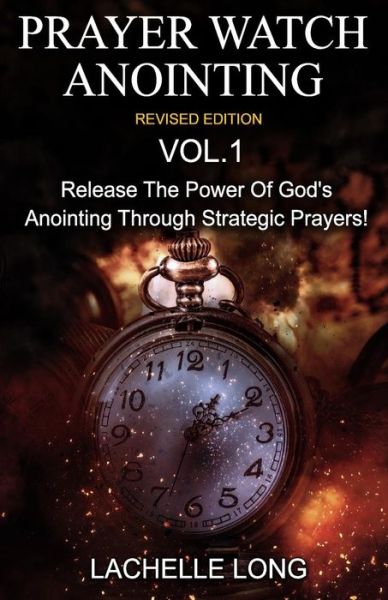 Cover for Lachelle Long · Prayer Watch Anointing Vol.1 Revised Edition (Paperback Book) (2016)