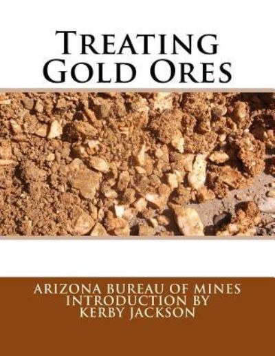 Cover for Arizona Bureau of Mines · Treating Gold Ores (Paperback Book) (2016)