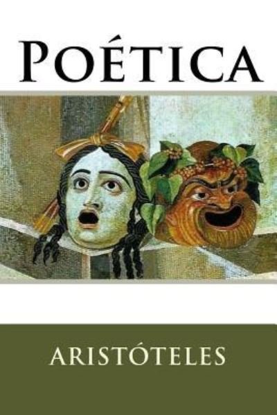 Poetica - Aristoteles - Bøger - Createspace Independent Publishing Platf - 9781535414661 - 22. juli 2016