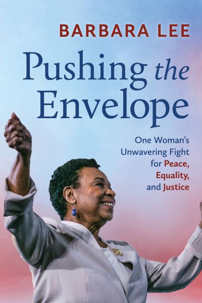 Cover for Barbara Lee · Pushing the Envelope: One Woman’s Unwavering Fight for Equality and Justice (Paperback Book) (2024)