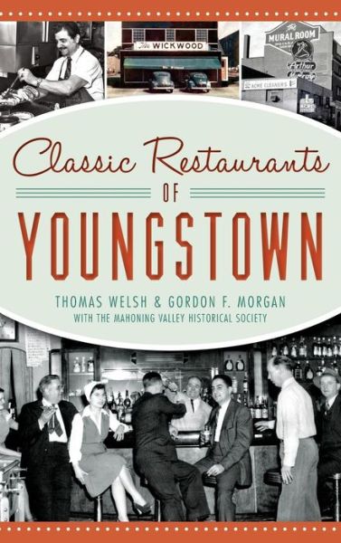 Cover for Thomas Welsh · Classic Restaurants of Youngstown (Hardcover Book) (2014)