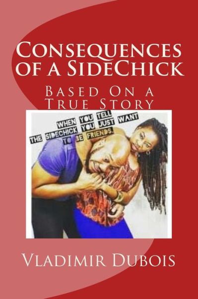 Cover for Vladimir Dubois · Consequences of a SideChick - Revised (Paperback Book) (2016)