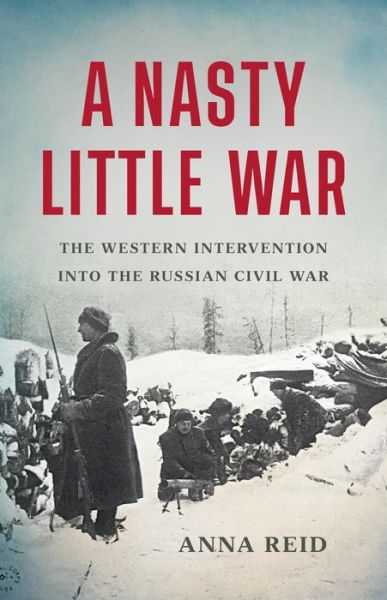 Cover for Anna Reid · Nasty Little War (Book) (2024)