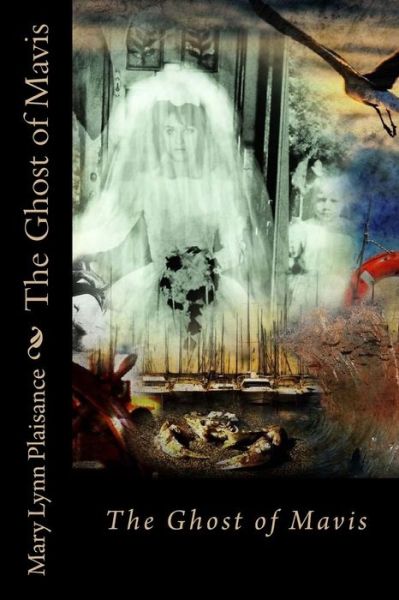 Mary Lynn Plaisance · The Ghost of Mavis (Paperback Book) (2017)