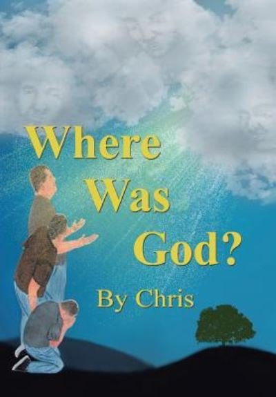 Cover for Chris · Where was God? (Hardcover bog) (2017)