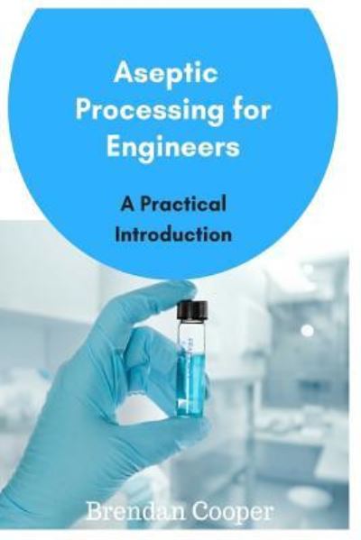 Cover for Brendan Cooper · Aseptic Processing for Engineers (Paperback Book) (2017)