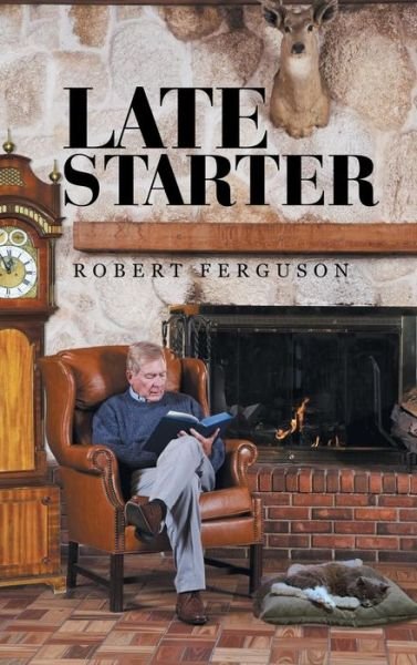 Cover for Robert Ferguson · Late Starter (Innbunden bok) (2018)