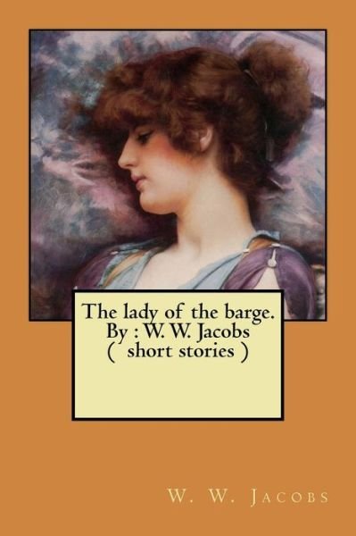 Cover for W W Jacobs · The lady of the barge. By (Paperback Bog) (2017)