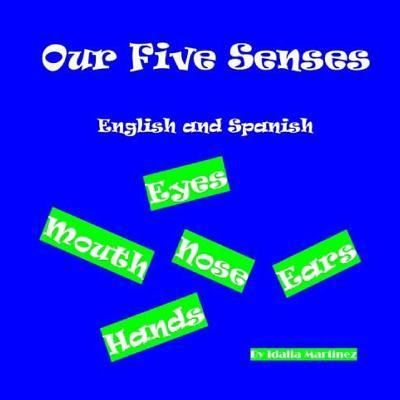 Cover for Idalia Martinez · Our Five Senses English and Spanish (Paperback Book) (2017)