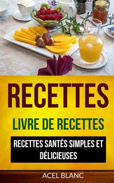Cover for Acel Blanc · Recettes (Paperback Book) (2017)