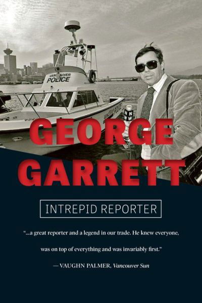 Cover for George Garrett · George Garrett: Intrepid Reporter (Pocketbok) (2019)