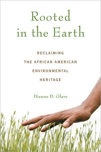 Cover for Dianne D. Glave · Rooted in the Earth: Reclaiming the African American Environmental Heritage (Taschenbuch) (2010)