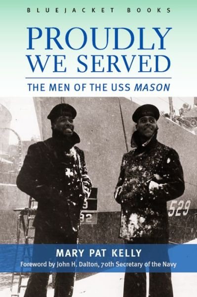 Cover for Mary Pat Kelly · Proudly We Served: the men of the Uss Mason (Revised) (Paperback Bog) (2015)