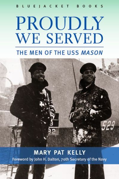 Cover for Mary Pat Kelly · Proudly We Served: the men of the Uss Mason (Revised) (Paperback Book) (2015)