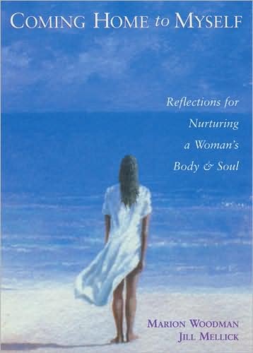 Cover for Marion Woodman · Coming Home to Myself: Daily Reflections for a Woman's Body and Soul (Paperback Book) [New edition] (2001)