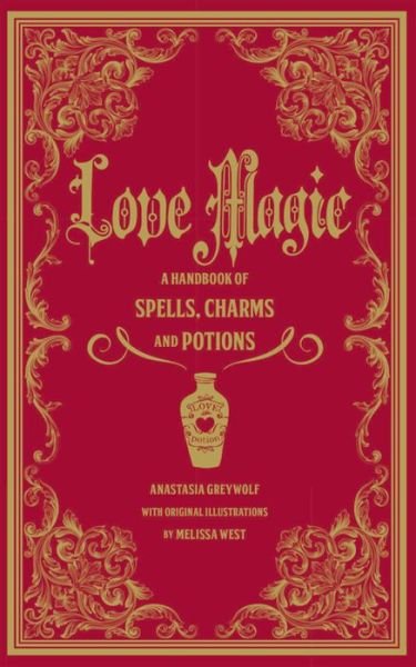 Cover for Anastasia Greywolf · Love Spells: A Handbook of Magic, Charms, and Potions - Mystical Handbook (Innbunden bok) (2018)
