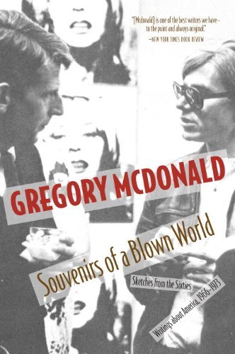 Cover for Gregory McDonald · Souvenirs of a Blown World: Sketches From the Sixties: Writings About America, 1966-1973 (Paperback Book) [1st Seven Stories Press Ed edition] (2008)