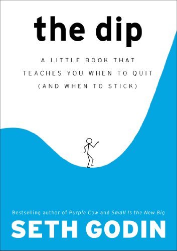 The Dip: a Little Book That Teaches You when to Quit (And when to Stick) - Seth Godin - Livros - Portfolio Hardcover - 9781591841661 - 10 de maio de 2007