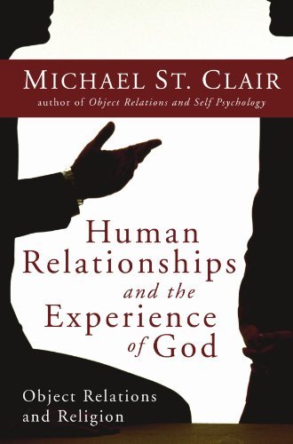 Cover for Michael St Clair · Human Relationships and the Experience of God: Object Relations and Religion (Paperback Bog) (2004)