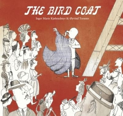 Cover for Inger Marie Kjølstadmyr · The Bird Coat (Hardcover Book) (2022)