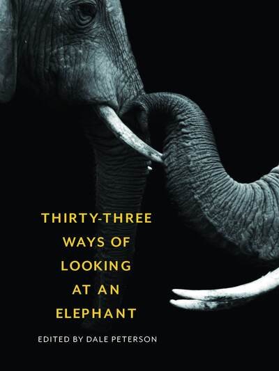 Cover for Thirty-Three Ways of Looking at an Elephant: From Aristotle and Ivory to Science and Conservation (Paperback Bog) (2020)