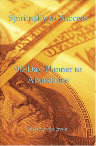 Cover for Eve Anderson · Spiritually to Success, 90-day Planner to Abundance (Paperback Bog) (2008)