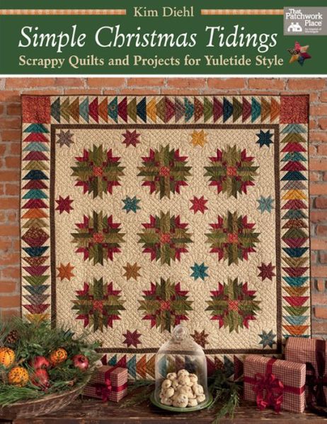 Cover for Kim Diehl · Simple Christmas Tidings: Scrappy Quilts and Projects for Yuletide Style (Paperback Book) (2016)