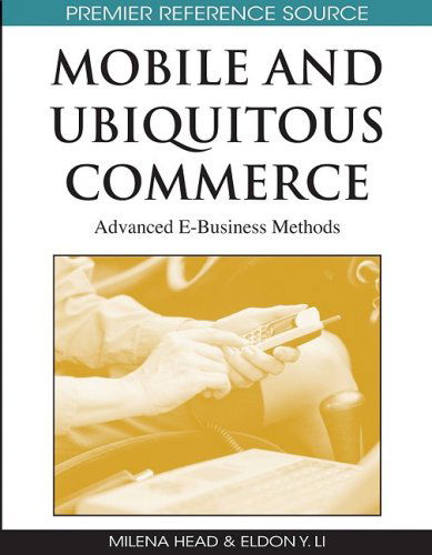 Cover for Milena Head · Mobile and Ubiquitous Commerce: Advanced E-business Methods (Advances in Electronic Business (Aebus) Book Series) (Premier Reference Source) (Hardcover Book) (2009)