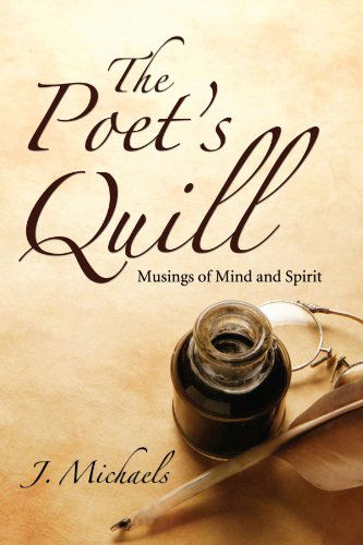 Cover for J. Michaels · The Poet's Quill: Musings of Mind and Spirit (Paperback Bog) (2009)