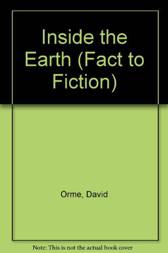 Cover for David Orme · Inside the Earth (Fact to Fiction) (Hardcover Book) (2010)