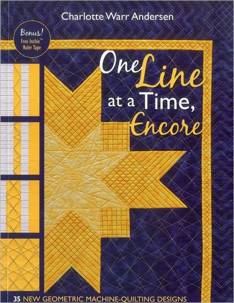 Cover for Charlotte Andersen · One Line At A Time, Encore: 24 Geometric Machine-Quilting Designs Made Easy (Paperback Book) (2011)