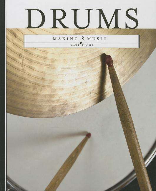 Cover for Kate Riggs · Drums (Making Music) (Hardcover Book) [New edition] (2014)