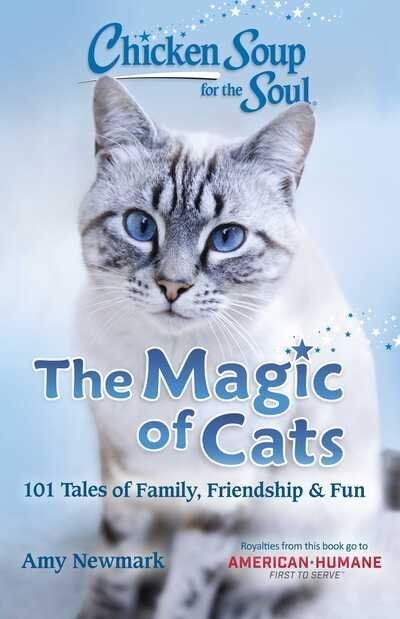 Cover for Amy Newmark · Chicken Soup for the Soul: The Magic of Cats: 101 Tales of Family, Friendship &amp; Fun (Paperback Bog) (2020)