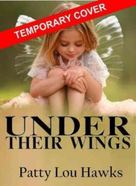 Cover for Patty Lou Hawks · Under Their Wings: A Daring Adventure Mentoring Girls (Pocketbok) (2017)