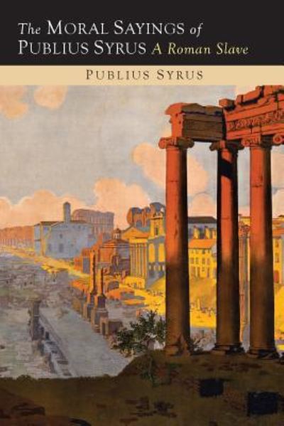 Cover for Publilius Syrus · The Moral Sayings of Publius Syrus (Paperback Book) (2014)
