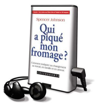 Cover for Spencer Johnson · Qui a pique mon fromage? / Who Moved My Cheese? : Comment S'adapter au changement au travail, en famille et en amour (DIV) (2010)