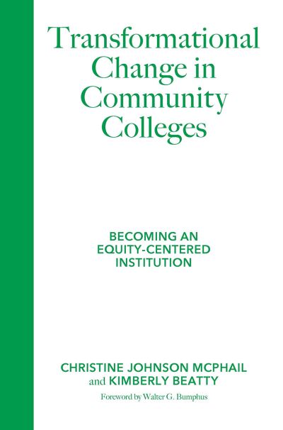 Cover for Johnson, McPhail, Christine · Transformational Change in Community Colleges: Becoming an Equity-Centered Higher Education Institution (Hardcover Book) (2021)