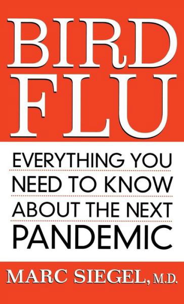 Cover for Marc Siegel · Bird Flu: Everything You Need to Know About the Next Pandemic (Innbunden bok) (2006)